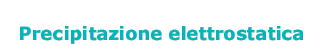 precipitazione elettrostatica