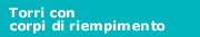 torri con corpi di riempimento