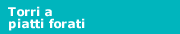 torri a piatti