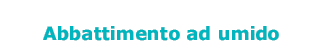 abbattimento ad umido